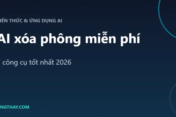 7 công cụ AI xóa phông miễn phí tốt nhất 2026 (online, máy tính, điện thoại)