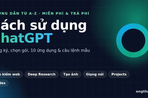 Cách sử dụng ChatGPT 2026: Hướng dẫn từ A-Z cho người mới