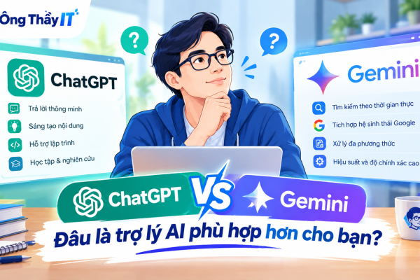 ChatGPT vs Gemini: Đâu là Trợ lý AI phù hợp hơn cho bạn?